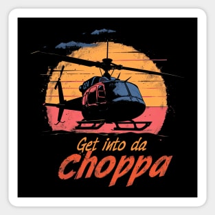 Get into da Choppa Sticker